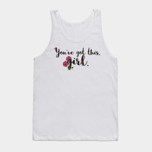 You've got this, girl. Tank Top